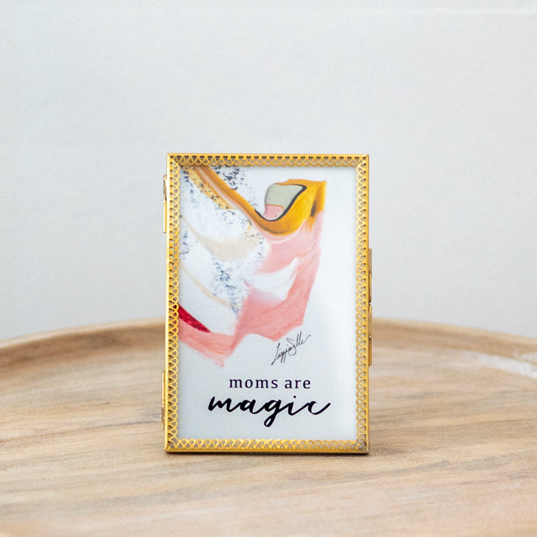 Moms Are Magic Print in 4x6 Brass Frame