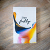 "Live Fully" Notebook